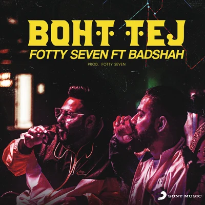 Badshah/Fotty Seven Boht Tej