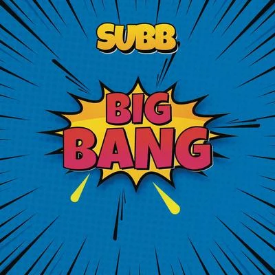 Subb Big Bang