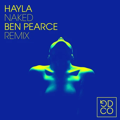 Hayla Naked (Ben Pearce Remix)