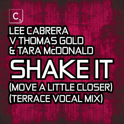 Lee Cabrera Shake It (Move A Little Closer)(Terrace Vocal Mix)