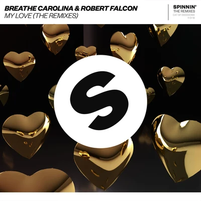 Robert Falcon/Breathe Carolina My Love (The Remixes)