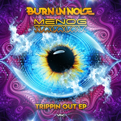 Burn In Noise Trippin Out EP