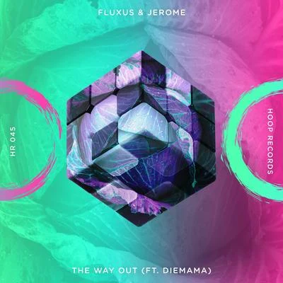 Hoop Records/Jerome/FLUXUS The Way Out (Ft. Diemama)