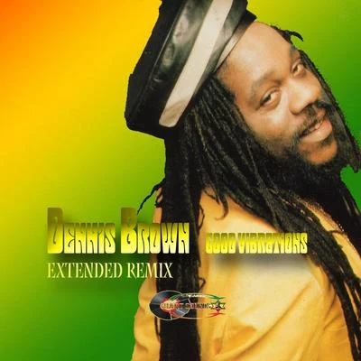 Dennis Brown Good Vibrations (Extended Remix)