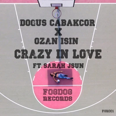 Dogus Cabakcor/Ozan Isin Crazy in Love