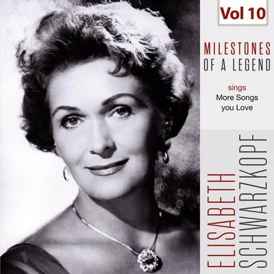 Elisabeth Schwarzkopf Milestones of a Legend - Elisabeth Schwarzkopf, Vol. 10