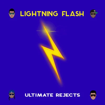 Ultimate Rejects Lightning Flash