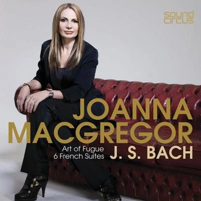 Joanna MacGregor Art of Fugue & 6 French Suites