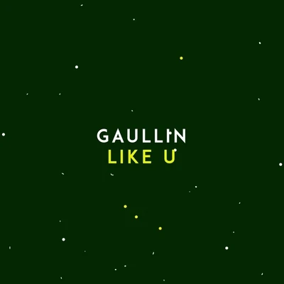 Gaullin Like U