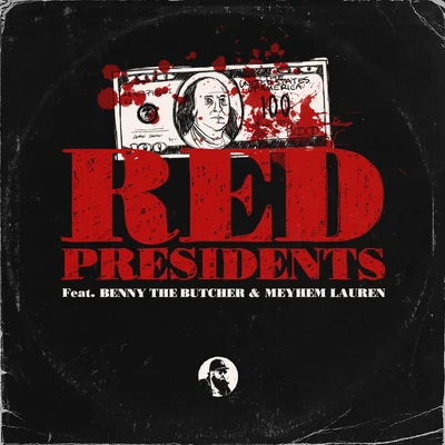 Meyhem Lauren/IceRocks/Benny the Butcher Red Presidents (feat. Benny the Butcher & Meyhem Lauren)