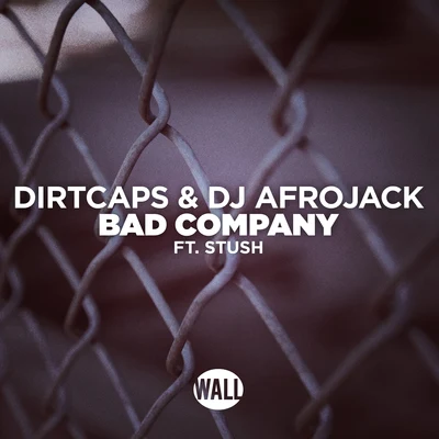 Afrojack/Dirtcaps Bad Company