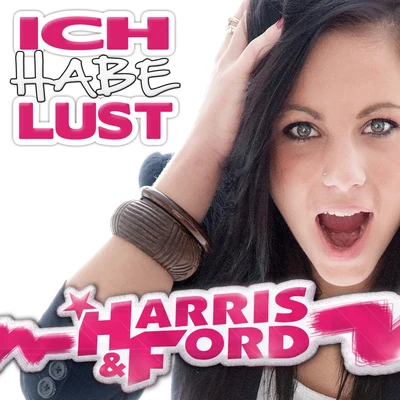 Harris & Ford Ich habe Lust