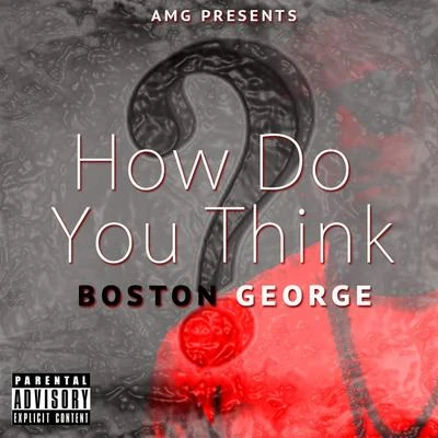 Boston George How Do You Think - Single