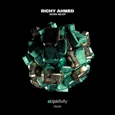 Richy Ahmed Work Me EP