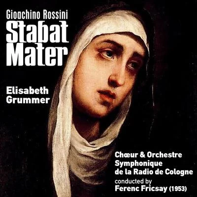 Gioachino Rossini Gioachino Rossini: Stabat Mater (1953)