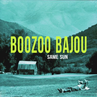 Boozoo Bajou Same Sun