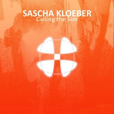 Sascha Kloeber Calling The Sun