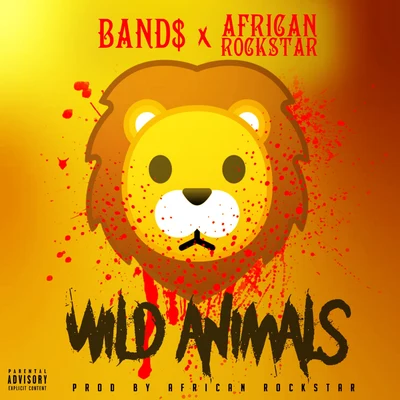 Band$ Wild Animals (feat. African Rockstar)