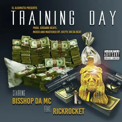 RickRocket/Bisshop da MC Training Day