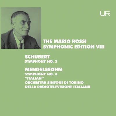 Mario Rossi/Orchestra Sinfonica Nazionale della RAI di Torino Schubert: Symphony No. 3, D. 200 - Mendelssohn: Symphony No. 4, Op. 90, MWV N 16