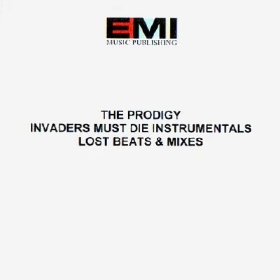 The Prodigy Invaders Must Die Instrumentals, Lost Beats & Mixes