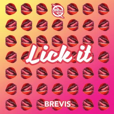 Brevis Lick It