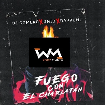 Gnio/Dayroni/Dj Gomeko Fuego con el Charlatan