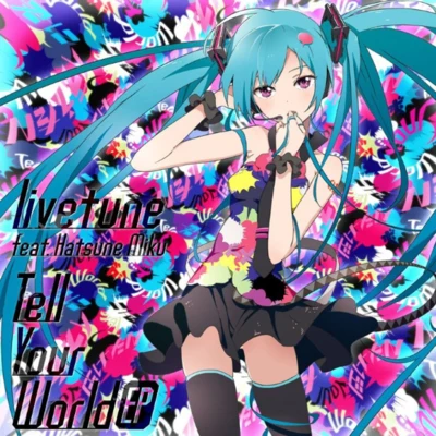 初音ミク/livetune Tell Your World EP