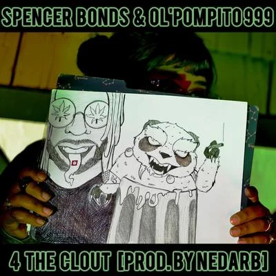 nedarb/Spencer Bonds/Ol&#x27;Pomito 4 The Clout