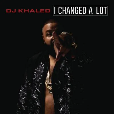 DJ Khaled I Changed A Lot (Deluxe)