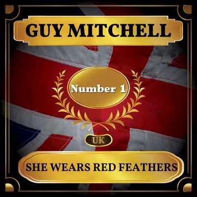 Guy Mitchell She Wears Red Feathers (UK Chart Top 40 - No. 1)