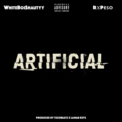 Rx Peso/Whiteboishautyy Artificial (feat. Rx Peso)