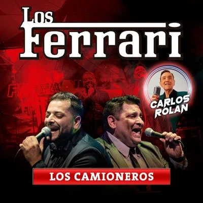 Los Ferrari/Carlos Rolán Los Camioneros