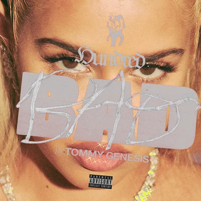 Tommy Genesis 100 Bad