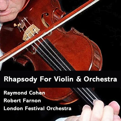 Raymond Cohen/Robert Farnon Rhapsody For Violin & Orchestra