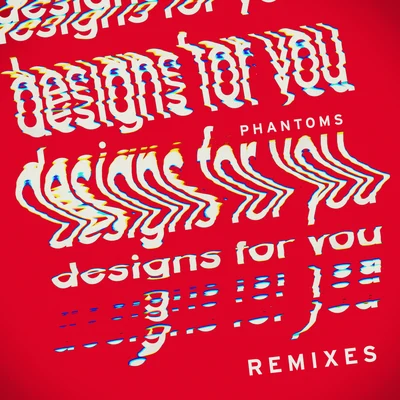 Phantoms Designs For You (Remixes)