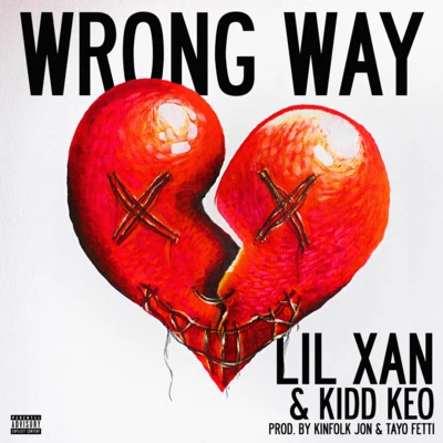 Kidd Keo/Lil Xan Wrong Way