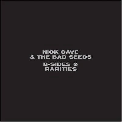 Nick Cave & the Bad Seeds B-Sides & Rarities