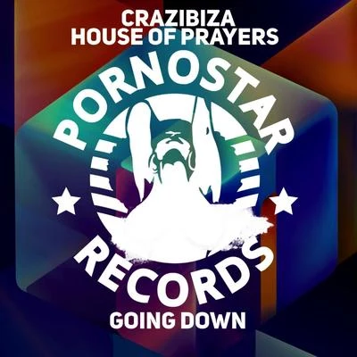 House of Prayers/Crazibiza Going Down (Original Mix)