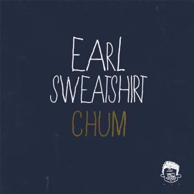 Earl Sweatshirt Chum