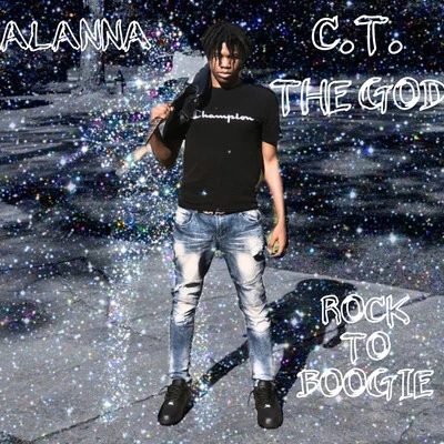 C.T. The God/Alanna Rock to Boogie