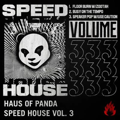 Haus of Panda Speed House, Vol. 03