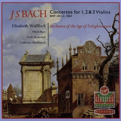 Catherine Mackintosh/Orchestra Of The Age Of Enlightenment/Pavlo Beznosiuk/Elizabeth Wallfisch/Alison Bury Bach: Violin Concertos