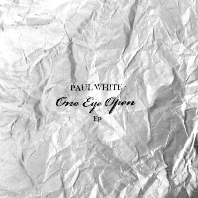 Paul White One Eye Open EP