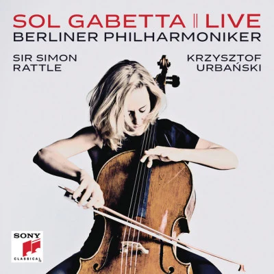 Krzysztof Urbanski/Sol Gabetta/Sir Simon Rattle Live - Elgar & Martinu: Cello Concertos