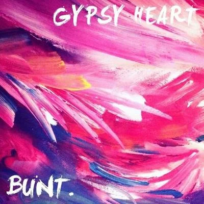 Bunt. Gypsy Heart