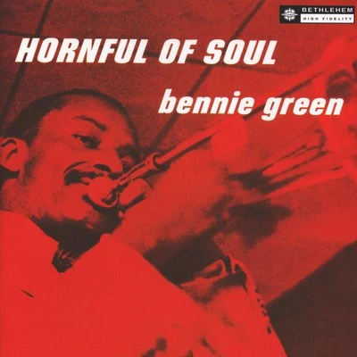 Bennie Green Hornful of Soul (2013 - Remaster)