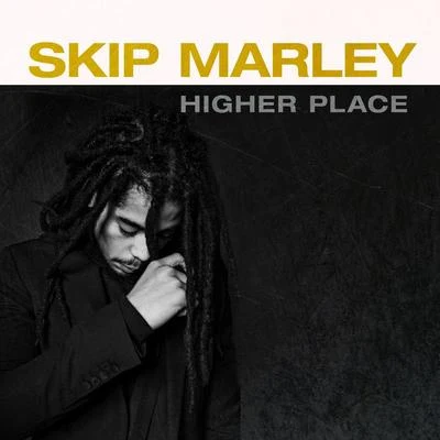 Skip Marley Higher Place