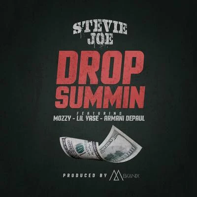 Stevie Joe Drop Summin (feat. Mozzy, Lil Yase & Armani Depaul)