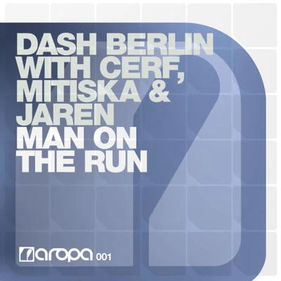 Dash Berlin/Cerf, Mitiska &amp; Jaren Man On The Run